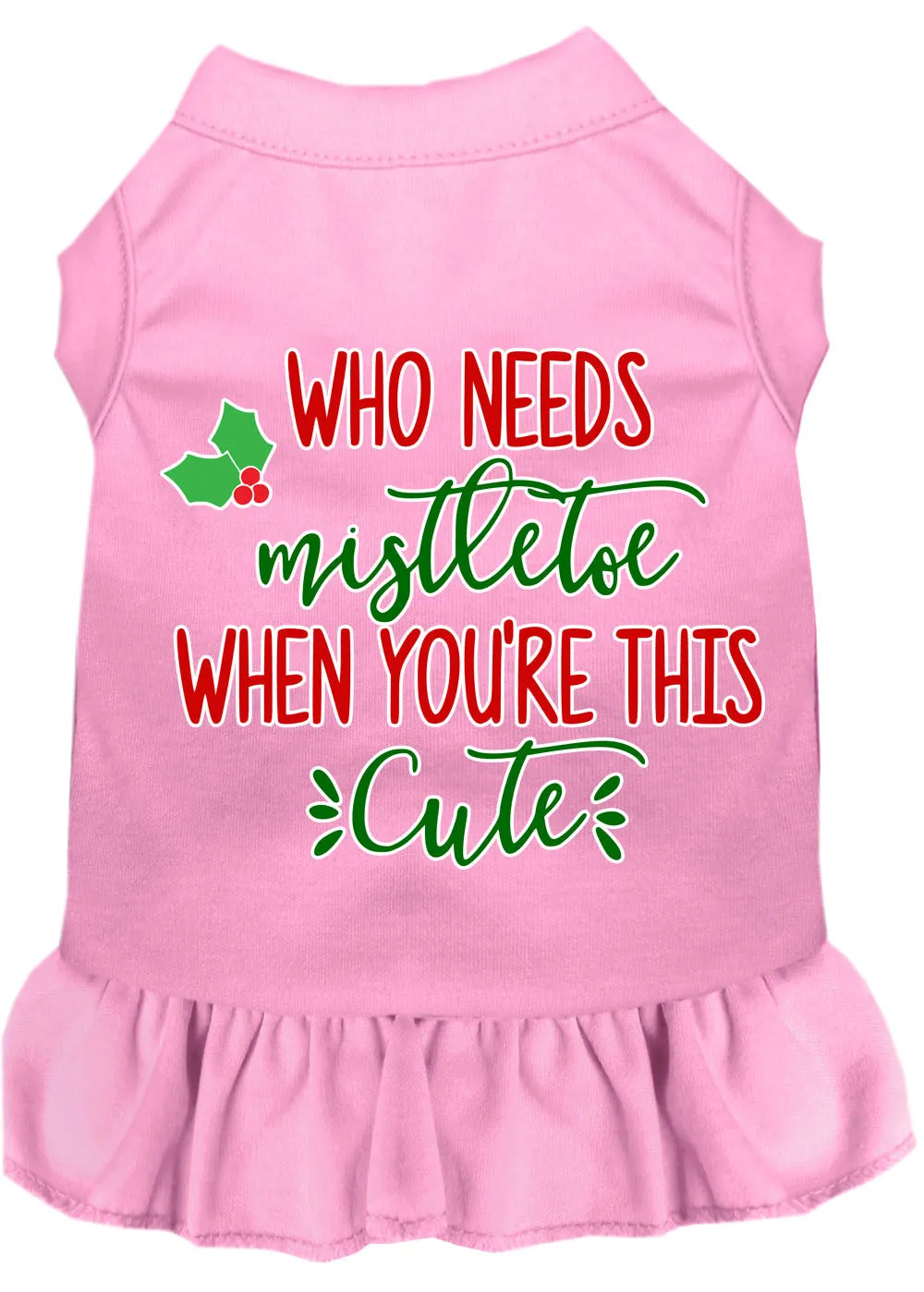 Who Needs Mistletoe Screen Print Dog Dress Light Pink 4x